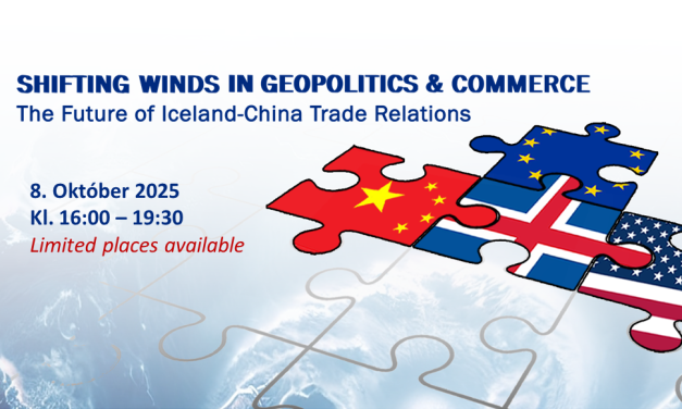 Seminar 8th October – Shifting Winds in Geopolitics & Commerce: the Future of Iceland-China Trade Relations